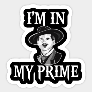 Im-in-my-prime Sticker